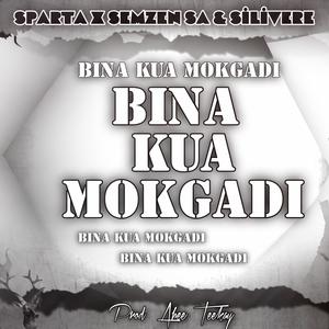 Bina kuwa Mokgadi (feat. Sparta, Semzen SA & Silevere)