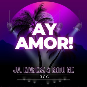 Ay Amor! (Explicit)