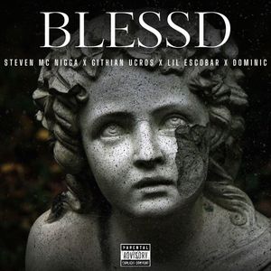 BLESSD (feat. Lil Escobar & Dominic) [Explicit]