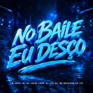 No Baile Eu Desço (Explicit)