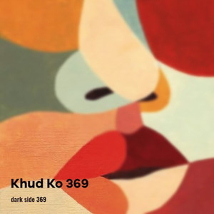 Khud Ko 369