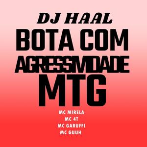 MTG BOTA COM AGRESSIVIDADE FAZ TUDO QUE EU MANDA (feat. Mc 4T, Mc Garuffi & Mc Guuh 012)