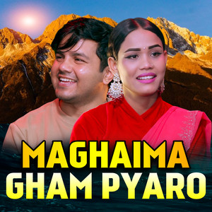 Maghaima Gham Pyaro