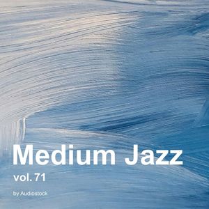 Medium Jazz, Vol. 71 -Instrumental BGM- by Audiostock