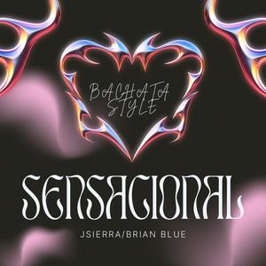 Sensacional (feat. Brian Blue) [J.P Remix Bachata Version] [Explicit]