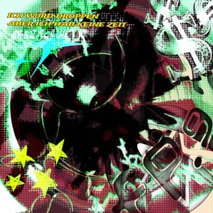 Ich würd droppen aber ich hab keine Zeit (feat. berdy) (Explicit)