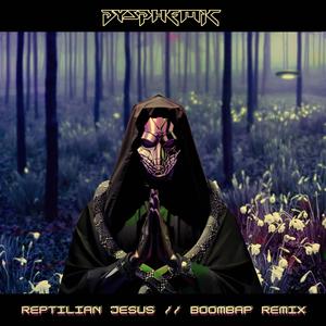 Reptilian Jesus (Boombap remix)