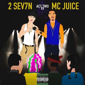 Act Two (feat. MC Juice) (Explicit)