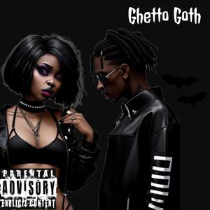 Ghetto Goth (Explicit)