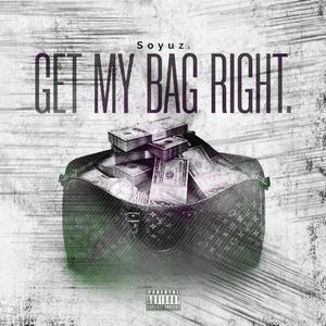 Get my Bag Right. (slowed) (Explicit)