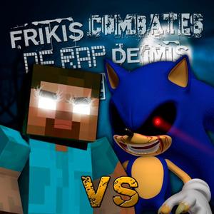 Sonic.exe vs Herobrine(Frikis Combates de Rap de Mis Huevos T2)(feat. RoWen)