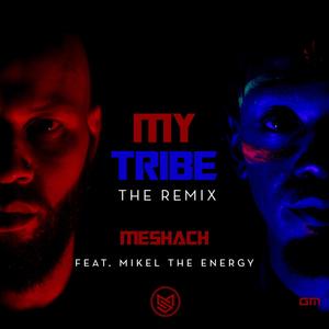 My Tribe (feat. Mikel The Energy) [The Remix] [Explicit]