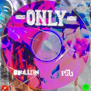 ONLY (feat. PRJ) [Explicit]