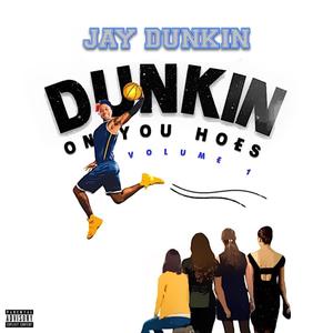 Dunkin on You Hoes (Explicit)