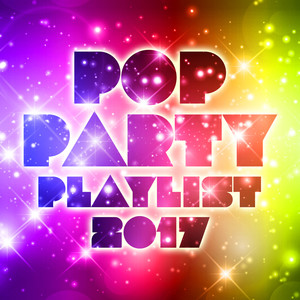 Pop Party Playlist 2017