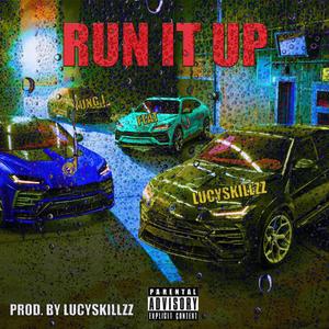 Run It Up(feat. Lucyskillzz) (Explicit)