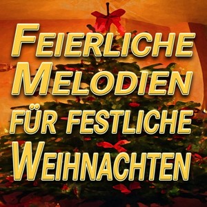 Feierliche Melodien Für Festliche Weihnachten (Original Artists Original Songs)