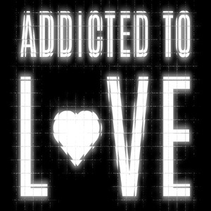 Addicted To Love (Original Mix)