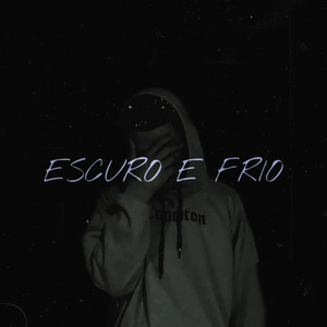 Escuro e Frio