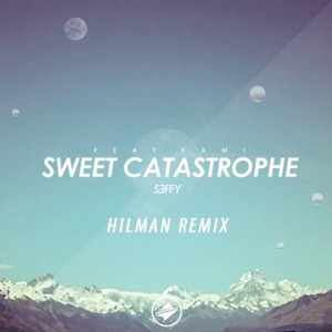 Sweet Catastrophe (Hilman Remix)