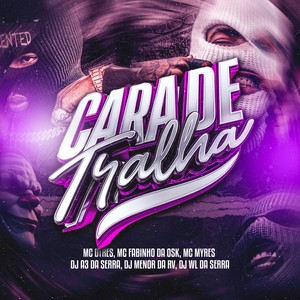 CARA DE TRALHA (Explicit)