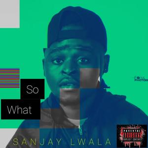 So what (feat. Sanjay lwala)