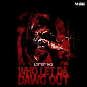 Who Let Da Dawg Out (Explicit)
