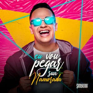 Eu Vou Pegar Sua Namorada