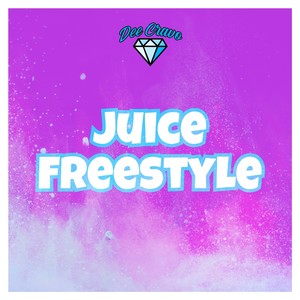 Juice Freestyle (Explicit)
