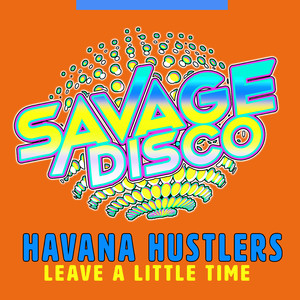Leave a Little Time (Savage Disco Mix)