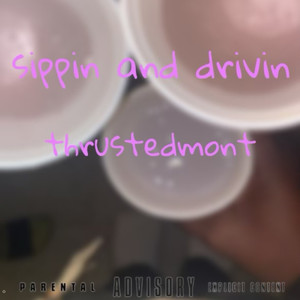 sippin and drivin (Explicit)