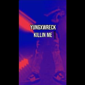 KILLIN ME! (Explicit)