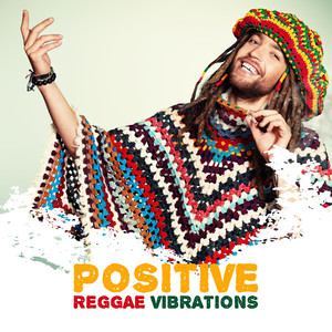 Positive Reggae Vibrations (Explicit)