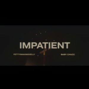 Impatient (BigBoss Day) [Explicit]