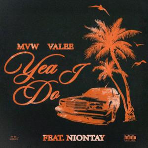 YEA I DO (feat. Niontay) (Explicit)