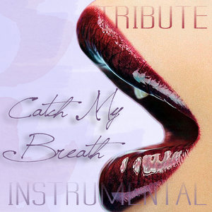 Catch My Breath (Tribute to Kelly Clarkson Instrumental)