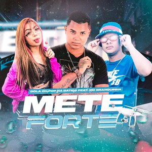Mete Forte(feat. MC Branquinha) (Explicit)