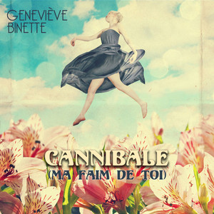 Cannibale (ma faim de toi)