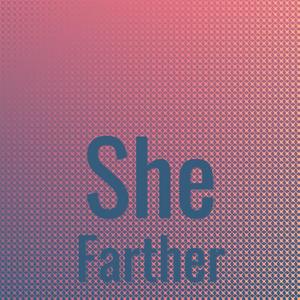 She Farther