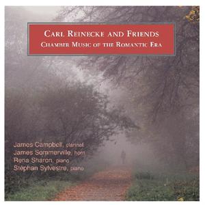 Carl Reinecke And Friends Chamber Music Of The Romantic Era