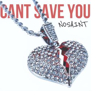 Cant Save You (Explicit)