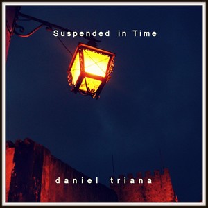 Daniel Triana - Suspended in Time