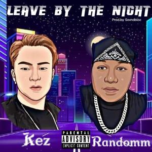 Leave By The Night(feat. Kez Demiurge) (Explicit)