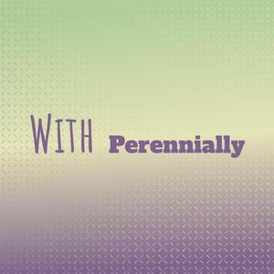 With Perennially