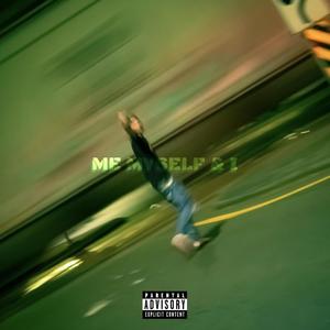 Me Myself & I (Explicit)