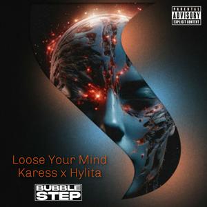 Loose Your Mind (feat. Karess & Hylita)