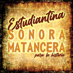 Estudiantina Sonora Matancera - para la Historia