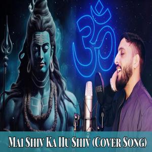 Main Shiv ka Hu Shiv Mere Hai (feat. Vijay Rajput)