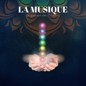 La musique de guérison des 7 chakras: Une aura complète du corps nettoie & Stimuler l'énergie positive, Zen, Sommeil, Musique de méditation