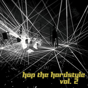 Hop the Hardstyle, Vol. 2 (Explicit)